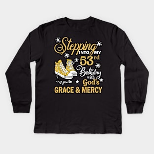 Stepping Into My 53rd Birthday With God's Grace & Mercy Bday Kids Long Sleeve T-Shirt